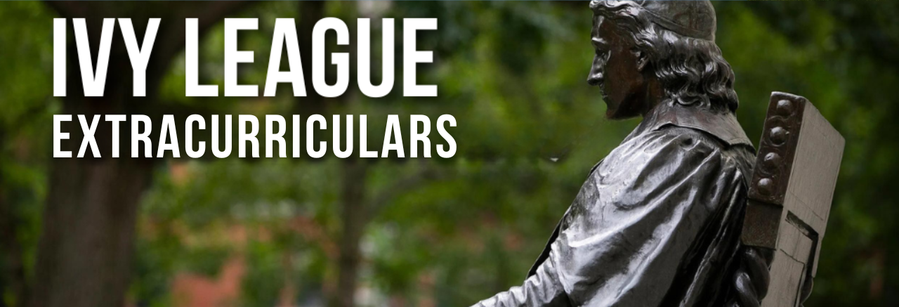 EXTRACURRICULARS FOR THE IVY LEAGUE WORKSHOP